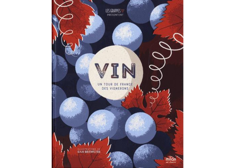 Cover of the book *Les Grappes: A Tour de France of 80 Winemakers*, published by Milan