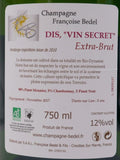 Cuvée Champagne Dis Vin Secret Extra Brut (base 2018) du domaine Champagne Françoise Bedel